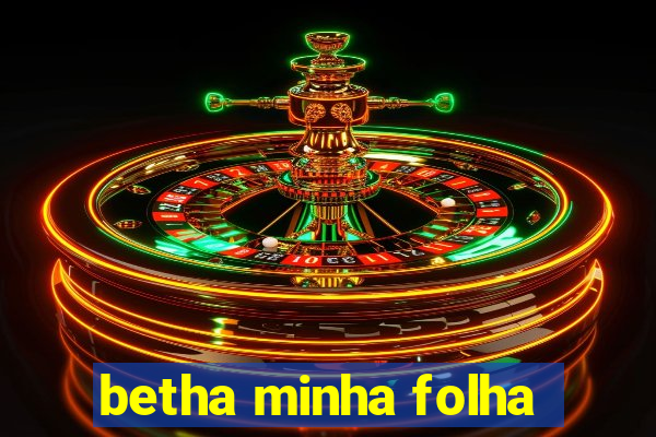 betha minha folha